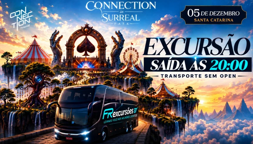 EXCURSÃO CONNECTION - SURREAL PARK 20:00 SEM OPEN